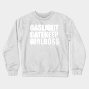 gaslight gatekeep girlboss - Vintage Text Crewneck Sweatshirt